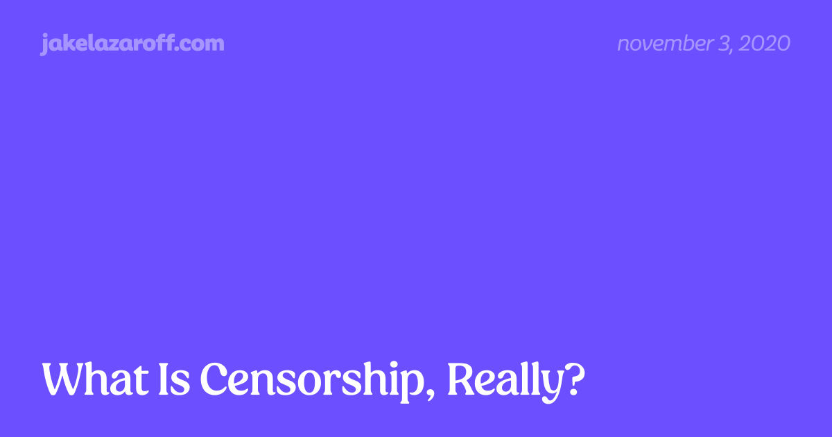What Is Censorship, Really?